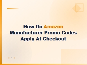 How Amazon Manufacturer Promo Codes Apply at Checkout: Step-by-Step Guide