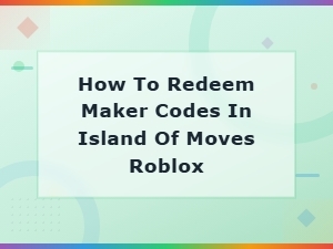 How to Redeem Maker Codes in Island of Moves Roblox